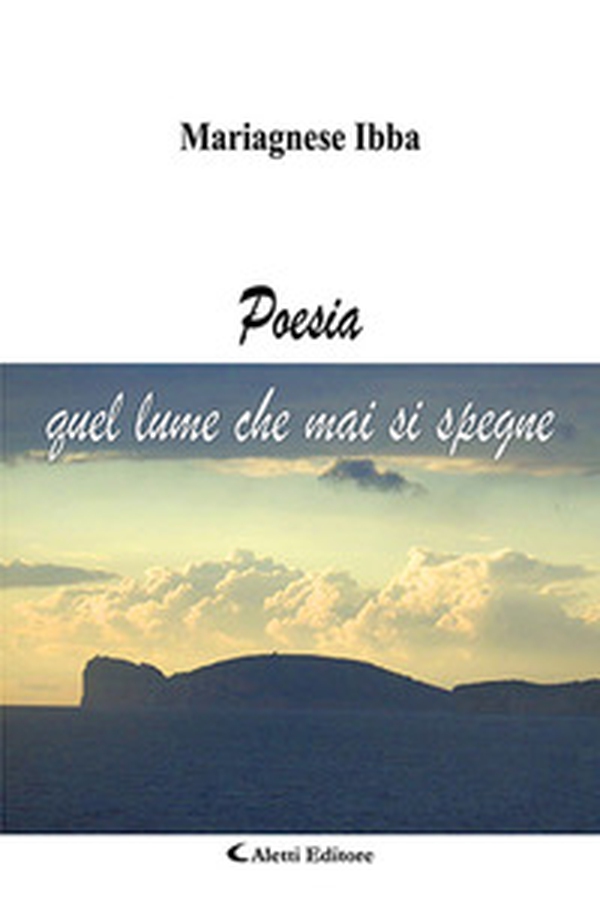 Poesia. Quel lume che mai si spegne - Librerie.coop Poesia. Quel lume che mai si spegne - Librerie.coop