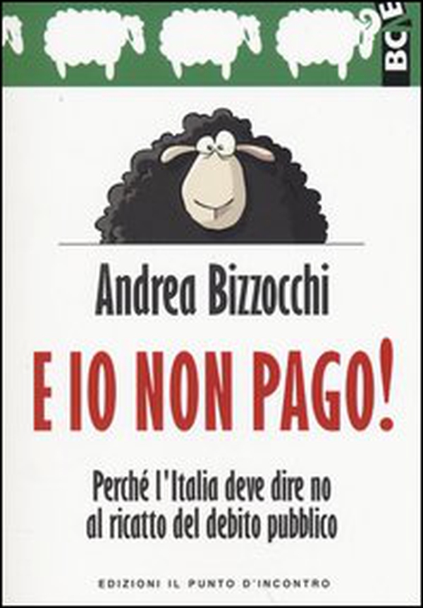 E io non pago! Perché l'Italia deve dire no al ricatto del debito pubblico - Librerie.coop E io non pago! Perché l'Italia deve dire no al ricatto del debito pubblico - Librerie.coop