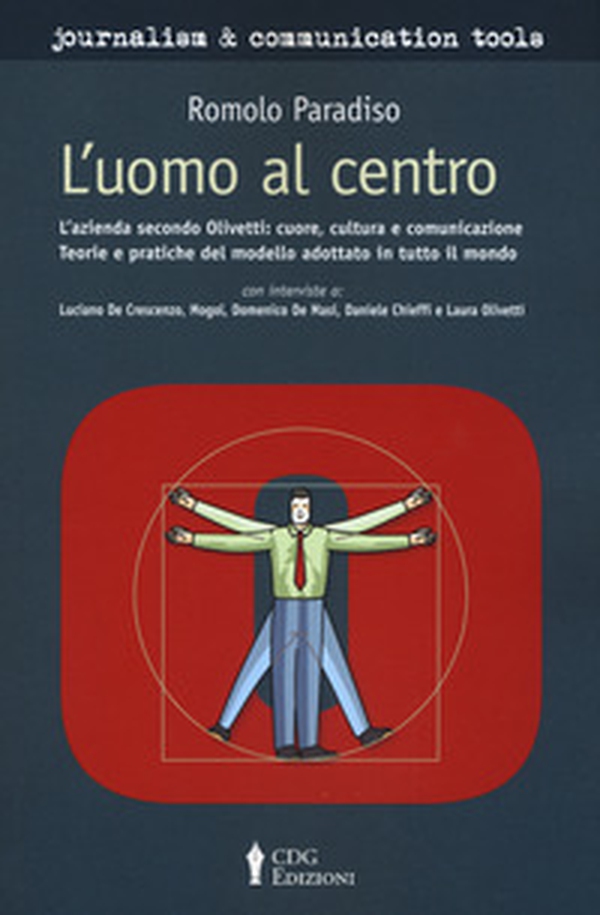 L'uomo al centro. L'azienda secondo Olivetti L'azienda secondo Olivetti: cuore, cultura e comunicazione. Teorie e pratiche del modello adottato in tutto il mondo - Librerie.coop L'uomo al centro. L'azienda secondo Olivetti L'azienda secondo Olivetti: cuore, cultura e comunicazione. Teorie e pratiche del modello adottato in tutto il mondo - Librerie.coop