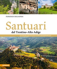 Santuari del Trentino-Alto Adige. Luoghi di culto e pellegrinaggi - Librerie.coop