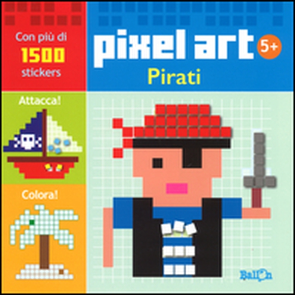Pirati. Pixel art. Con stickers - Librerie.coop Pirati. Pixel art. Con stickers - Librerie.coop
