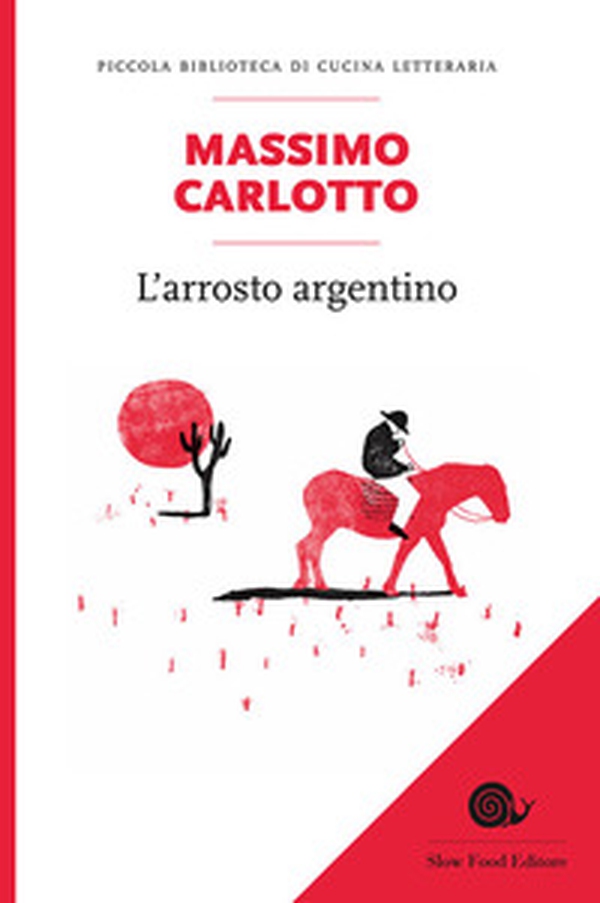 L'arrosto argentino - Librerie.coop L'arrosto argentino - Librerie.coop