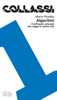 Algoritmi. Il software culturale che regge le nostre vite - Librerie.coop Algoritmi. Il software culturale che regge le nostre vite - Librerie.coop