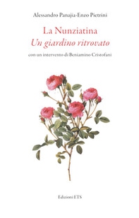 La Nunziatina. Un giardino ritrovato - Librerie.coop