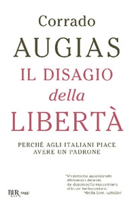 Il disagio della libertà. Perché agli italiani piace avere un padrone - Librerie.coop Il disagio della libertà. Perché agli italiani piace avere un padrone - Librerie.coop