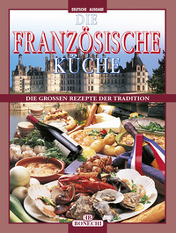 La cucina francese. Ediz. tedesca - Librerie.coop La cucina francese. Ediz. tedesca - Librerie.coop