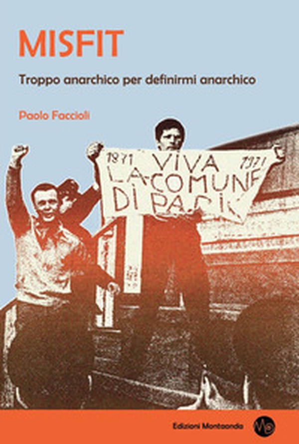 Misfit. Troppo anarchico per definirmi anarchico - Librerie.coop Misfit. Troppo anarchico per definirmi anarchico - Librerie.coop