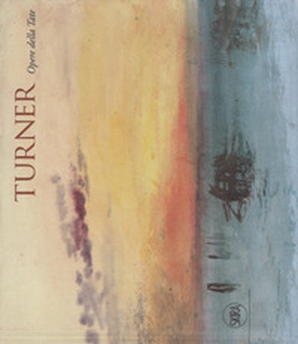 Turner. Opere dalla Tate - Librerie.coop Turner. Opere dalla Tate - Librerie.coop