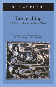Tao tê Ching. Il libro della via e della virtù. Con testo cinese - Librerie.coop