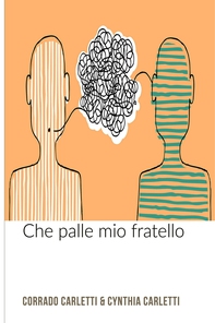 Che palle mio fratello - Librerie.coop