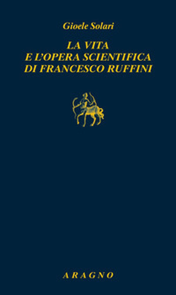 La vita e l'opera scientifica di Francesco Ruffini - Librerie.coop La vita e l'opera scientifica di Francesco Ruffini - Librerie.coop