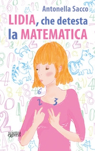 Lidia, che detesta la matematica - Librerie.coop Lidia, che detesta la matematica - Librerie.coop
