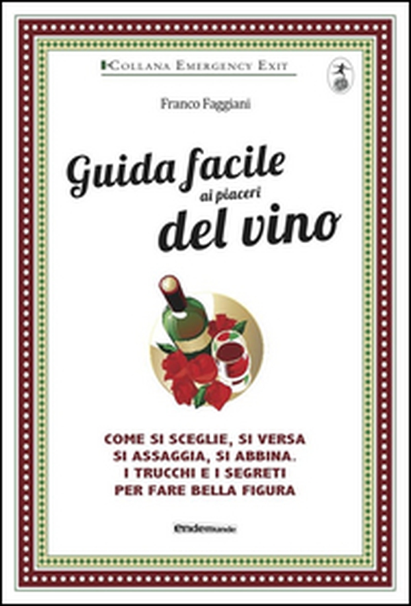 Guida facile ai piaceri del vino - Librerie.coop Guida facile ai piaceri del vino - Librerie.coop