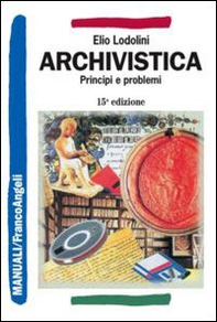 Archivistica. Principi e problemi - Librerie.coop