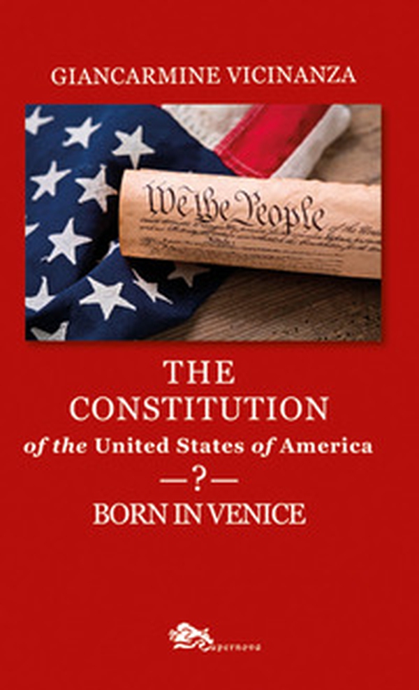 The Constitution of the United States of America? Born in Venice - Librerie.coop