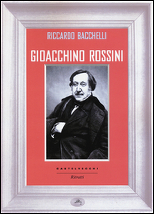 Gioacchino Rossini - Librerie.coop Gioacchino Rossini - Librerie.coop