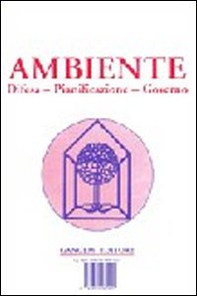 Ambiente: difesa, pianificazione, governo - Librerie.coop Ambiente: difesa, pianificazione, governo - Librerie.coop