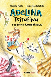 Adelina Testafina e la lettera d'amore sbagliata - Librerie.coop