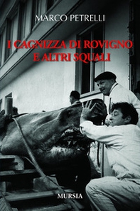 I cagnizza di Rovigno e altri squali - Librerie.coop