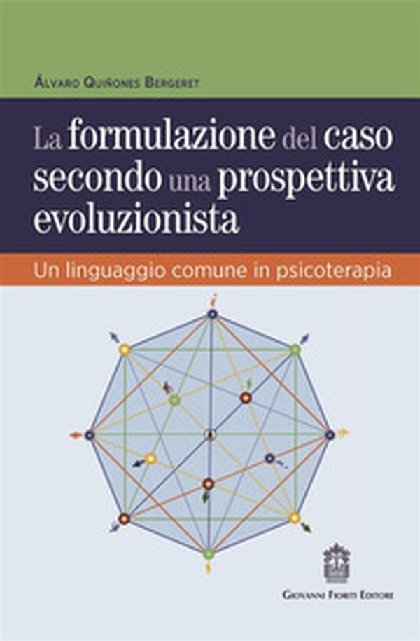 La formulazione del caso secondo una prospettiva evoluzionista. Un linguaggio comune in psicoterapia - Librerie.coop La formulazione del caso secondo una prospettiva evoluzionista. Un linguaggio comune in psicoterapia - Librerie.coop