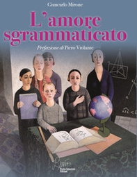 L'amore sgrammaticato, la scuola che ti resta dentro - Librerie.coop