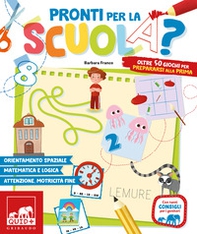 Pronti per la scuola? Oltre 50 giochi per prepararsi alla prima - Librerie.coop Pronti per la scuola? Oltre 50 giochi per prepararsi alla prima - Librerie.coop