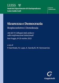 Sicurezza e democrazia-Bezpieczenstwo i demokracja. Atti del X Colloquio italo-polacco sulle trasformazioni istituzionali (Bari-Foggia, 19-20 ottobre 2023) - Librerie.coop