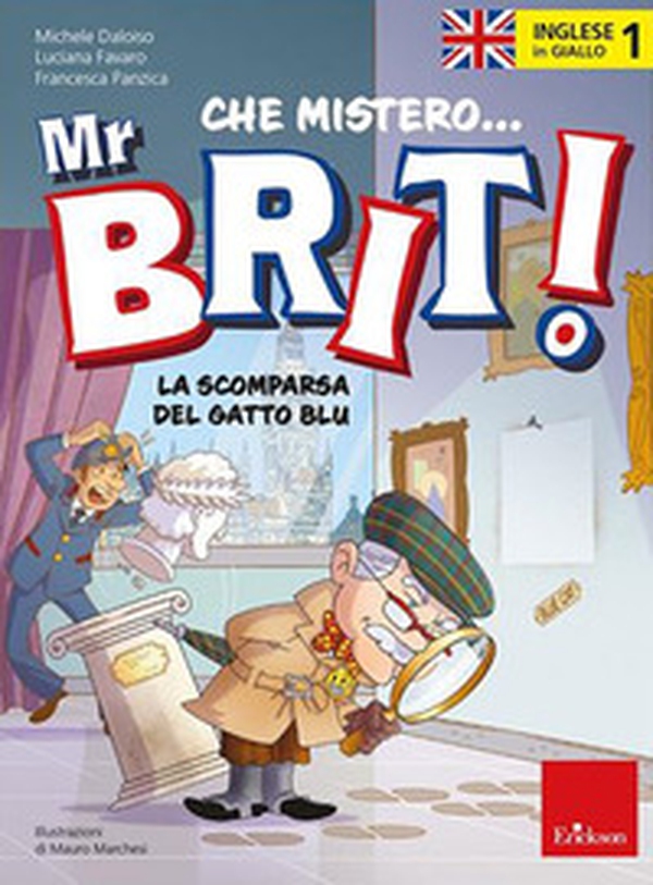 Inglese in giallo. Che mistero mr. Brit! - Vol. 1 - Librerie.coop Inglese in giallo. Che mistero mr. Brit! - Vol. 1 - Librerie.coop