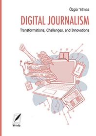 Digital journalism. Transformations, challenges, and innovations - Librerie.coop