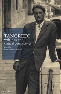Tancredi. Writings and critical perspectives - Librerie.coop