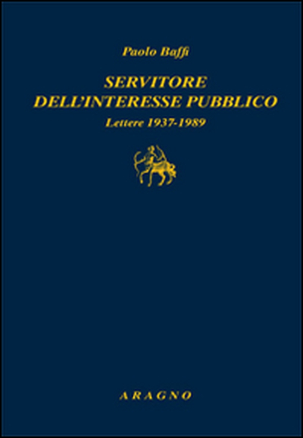 Servitore nell'interesse pubblico. Lettere 1937-1989 - Librerie.coop Servitore nell'interesse pubblico. Lettere 1937-1989 - Librerie.coop