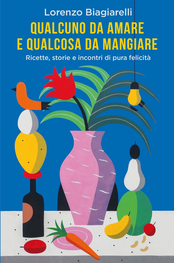 Qualcuno da amare e qualcosa da mangiare - Librerie.coop Qualcuno da amare e qualcosa da mangiare - Librerie.coop