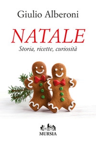 Natale. Storia, ricette, curiosità - Librerie.coop