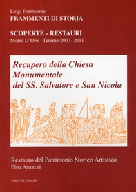 Recupero della chiesa monumentale del SS. Salvatore e San Nicola. Scoperte, restauri. Morro d'Oro - Teramo 2007-2011 - Librerie.coop