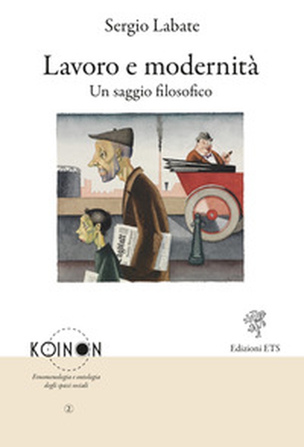 Lavoro e modernità. Un saggio filosofico - Librerie.coop