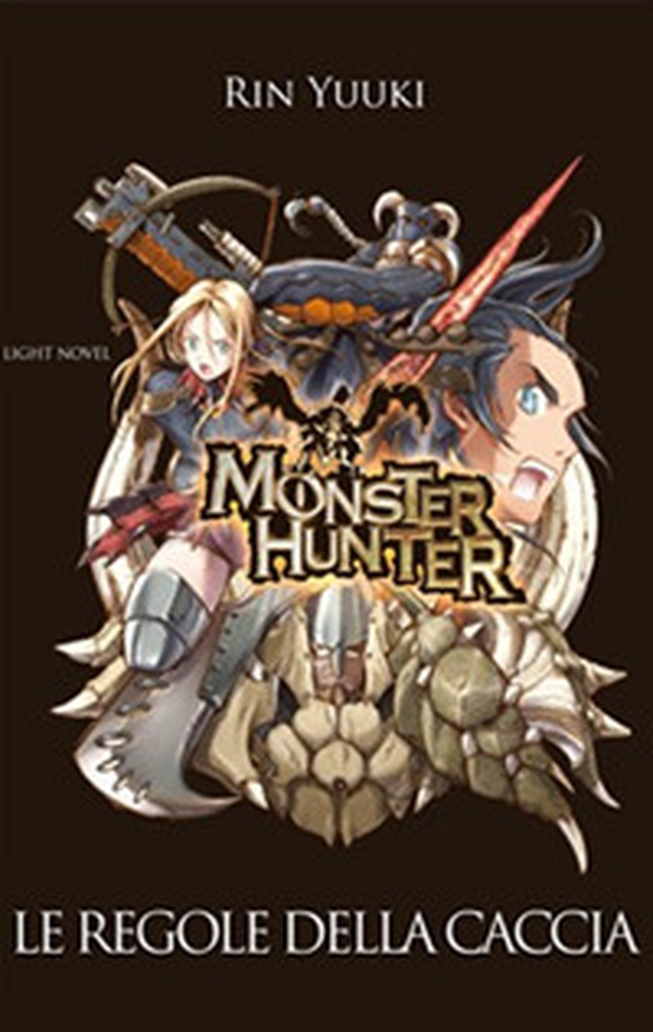 Monster Hunter. Le regole della caccia - Librerie.coop Monster Hunter. Le regole della caccia - Librerie.coop