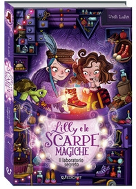 Lilly e le scarpe magiche. Il laboratorio segreto - Librerie.coop Lilly e le scarpe magiche. Il laboratorio segreto - Librerie.coop