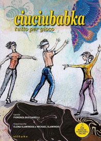 Ciuciubabka tutto per gioco. Ediz. italiana, inglese, francese e polacca - Librerie.coop