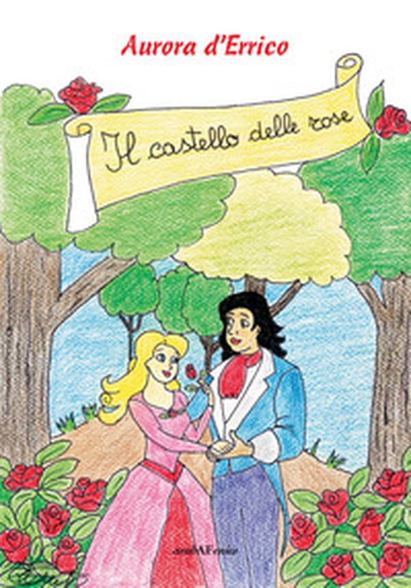 Il castello delle rose - Librerie.coop Il castello delle rose - Librerie.coop