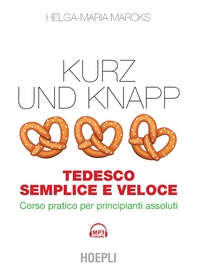 Kurz und knapp. Tedesco semplice e veloce - Librerie.coop Kurz und knapp. Tedesco semplice e veloce - Librerie.coop
