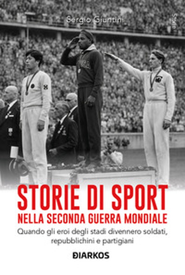Storie di sport nella Seconda guerra mondiale - Librerie.coop