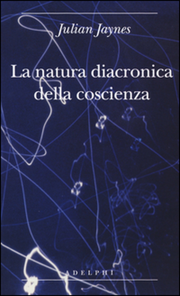 La natura diacronica della coscienza - Librerie.coop La natura diacronica della coscienza - Librerie.coop