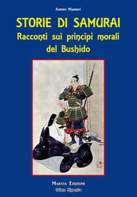 Storie di samurai. Racconti sui principi morali del Bushido - Librerie.coop