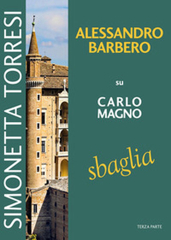Alessandro Barbero su Carlo Magno sbaglia - Librerie.coop Alessandro Barbero su Carlo Magno sbaglia - Librerie.coop