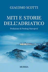 Miti e storie dell'Adriatico - Librerie.coop Miti e storie dell'Adriatico - Librerie.coop