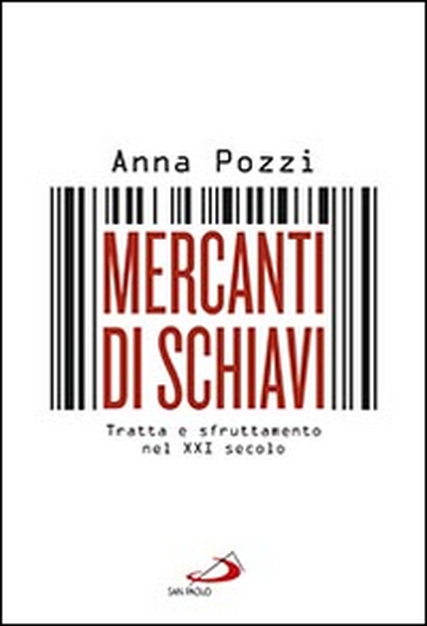 Mercanti di schiavi. Tratta e sfruttamento nel XXI secolo - Librerie.coop Mercanti di schiavi. Tratta e sfruttamento nel XXI secolo - Librerie.coop