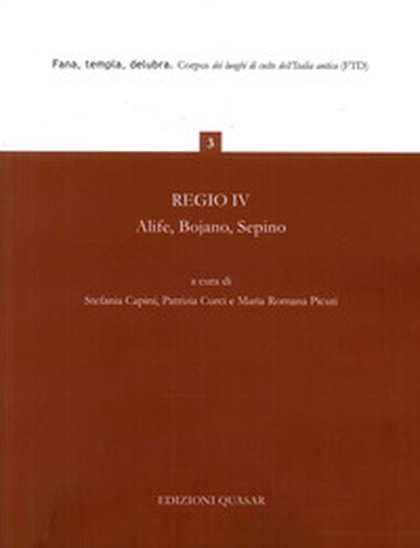 Regio IV. Alife, Bojano, Sepino, Fana, Templa, Delubra - Librerie.coop