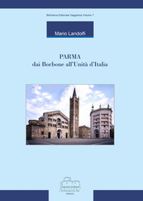 Parma dai Borbone all'unità - Librerie.coop Parma dai Borbone all'unità - Librerie.coop