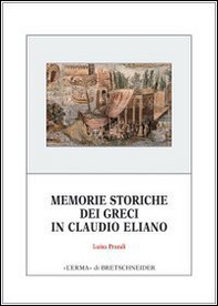 Memorie storiche dei greci in Claudio Eliano - Librerie.coop