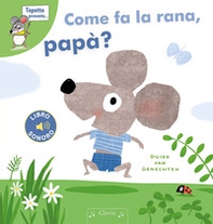Come fa la rana, papà? - Librerie.coop Come fa la rana, papà? - Librerie.coop